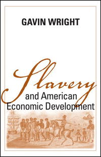 Gavin Wright - «Slavery And American Economic Development (Walter Lynwood Fleming Lectures in Southern History)»