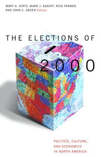 Mark J. Kasoff, Rick Farmer, John C. Green - «The Elections of 2000: Politics, Culture and Economics in North America»
