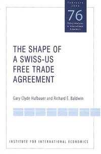 The Shape of a Swiss-US Free Trade Agreement (Policy Analyses in International Economics)