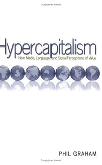 Hypercapitalism: New Media, Language, And Social Perceptions of Value (Digital Formations)
