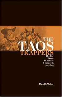The Taos Trappers: The Fur Trade in the Far Southwest, 1540-1846