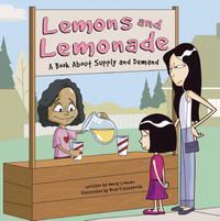 Nancy Loewen - «Lemons And Lemonade: A Book About Supply And Demand (Money Matters)»