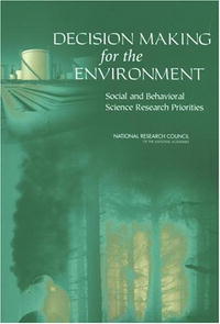 Decision Making For The Environment: Social And Behavioral Science Research Priorities