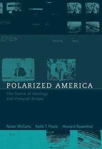 Nolan McCarty, Keith T. Poole, Howard Rosenthal - «Polarized America: The Dance of Ideology and Unequal Riches (Walras-Pareto Lectures)»