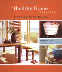 Kimberly Rider - «The Healthy Home Workbook: Easy Steps for Eco-Friendly Living»