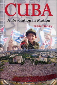 Isaac Saney - «Cuba: A Revolution in Motion»