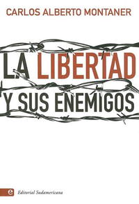 Carlos Alberto Montaner - «La Libertad y Sus Enemigos»