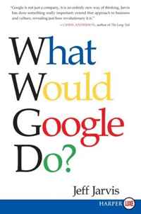 Jeff Jarvis - «What Would Google Do? LP»