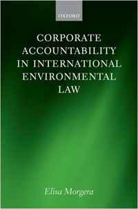 Elisa Morgera - «Corporate Accountability in International Environmental Law»