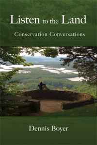 Dennis Boyer - «Listen to the Land: Conservation Conversations»