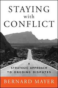 Bernard Mayer - «Staying with Conflict: A Strategic Approach to Ongoing Disputes»