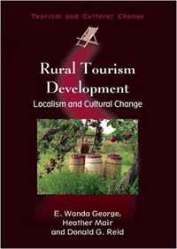 Rural Tourism Development: Localism and Cultural Change (Tourism and Cultural Change)
