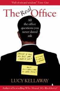 Lucy Kellaway - «The Real Office: All the office questions you never dared to ask»