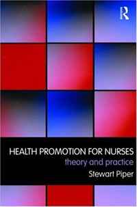 Stewart Piper - «Health Promotion for Nurses: Theory and Practice»