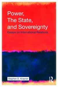 Stephen Krasner - «Power, States & Sovereignty Revisited»