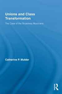 Catherine P. Mulder - «Unions and Class Transformation (New Political Economy)»
