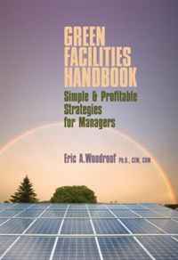 Eric Woodroof - «Green Facilities Handbook: Simple and Profitable Strategies for Managers»