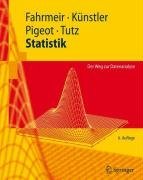 Ludwig Fahrmeir, Rita Kunstler, Iris Pigeot, Gerhard Tutz - «Statistik: Der Weg zur Datenanalyse (Springer-Lehrbuch) (German Edition)»