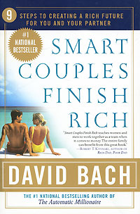David Bach - «Smart Couples Finish Rich: 9 Steps to Creating a Rich Future for You and Your Partner»