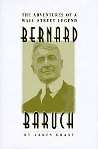 Bernard M. Baruch : The Adventures of a Wall Street Legend (Trailblazers, Rediscovering the Pioneers of Business)