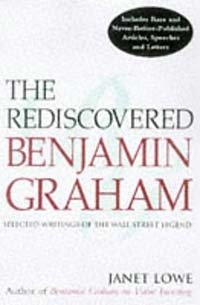 The Rediscovered Benjamin Graham : Selected Writings of the Wall Street Legend