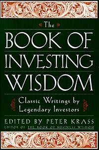 Edited by Peter Krass - «The Book of Investing Wisdom: Classic Writings by Great Stock-Pickers and Legends of Wall Street»