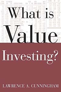 Lawrence A. Cunningham - «What Is Value Investing?»