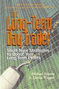 The Long-term Day Trader: Short-term Strategies to Boost Your Long-term Profits