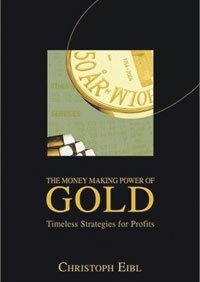 The Money Making Power of Gold: Timeless Strategies for Profits
