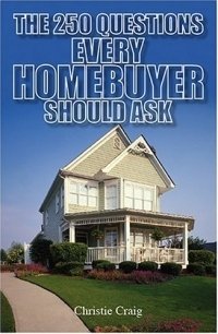 Christie Craig - «The 250 Questions Every Homebuyer Should Ask»