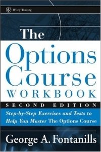 The Options Course Workbook : Step-by-Step Exercises and Tests to Help You Master the Options Course (Wiley Trading)