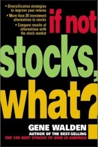 Gene Walden - «If Not Stocks, What?»