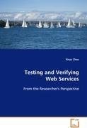 Xinyu Zhou - «Testing and Verifying Web Services»