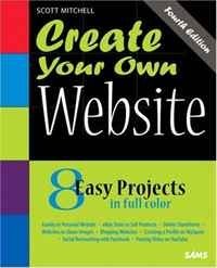 Scott Mitchell - «Create Your Own Website (4th Edition) (Create Your Own)»