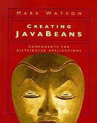 Creating Java Beans: Components for Distributed Applications