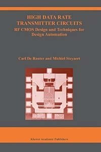 High Data Rate Transmitter Circuits: Rf Cmos Design and Techniques for Design Automation (Kluwer International Series in Engineering and Computer Science, 747)