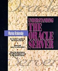 Marina Krakovsky - «Understanding the Oracle Server»