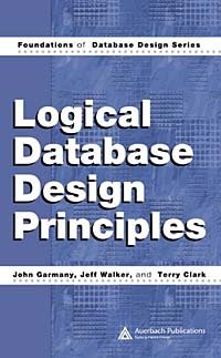 Logical Database Design Principles (Foundations of Database Design)