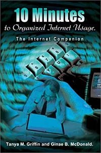 Ginae McDonald - «10 Minutes to Organized Internet Usage: The Internet Companion»