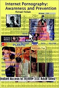 Michael A. McBain - «Internet Pornography: Awareness and Prevention»