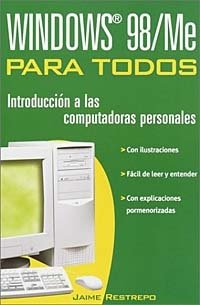 Jaime A. Restrepo - «Windows 98/ Me Para Todos»