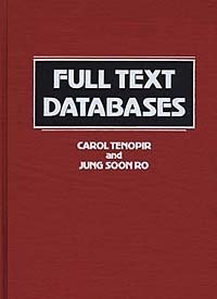 Carol Tenopir, Jung Soon Ro - «Full Text Databases (New Directions in Information Management)»