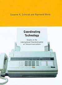 Coordinating Technology: Studies in the International Standardization of Telecommunications (Inside Technology)