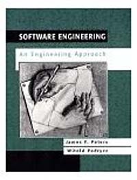 Software Engineering : An Engineering Approach (Worldwide Series in Computer Science)