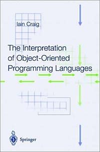 Iain Craig - «The Interpretation of Object-Oriented Programming Languages»
