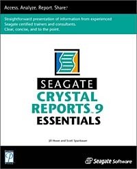 Jill K. Howe, William McRae, Scott M. Spanbauer - «Crystal Reports 9 Essentials»