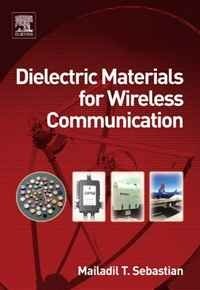 Mailadil T. Sebastian - «Dielectric Materials for Wireless Communication»
