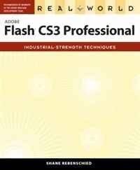 Shane Rebenschied - «Real World Adobe Flash Cs3 Professional»