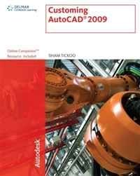 Sham Tickoo - «Customizing AutoCAD 2009»