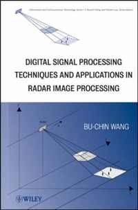 Digital Signal Processing Techniques and Applications in Radar Image Processing (Information and Communication Technology Series,)